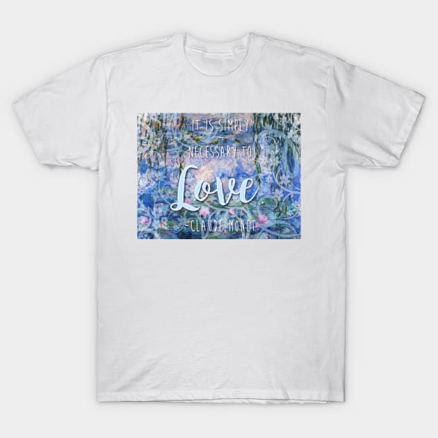 Claude Monet Quote T-Shirt by ally1021